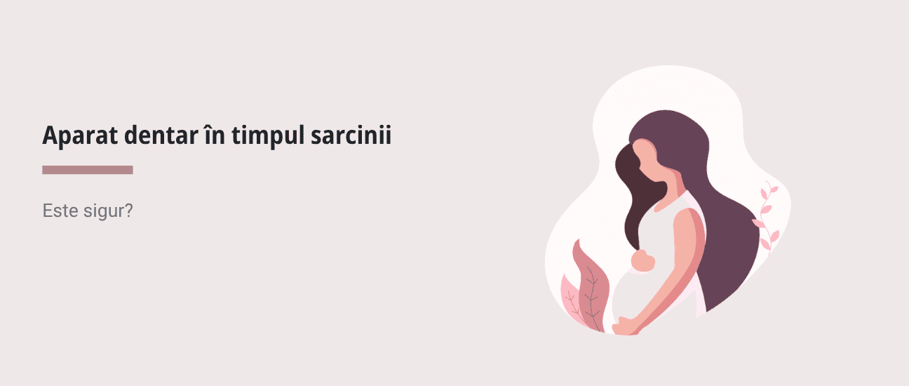 Aparat dentar în timpul sarcinii: este sigur? - Articol stomatologie