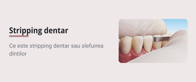 Stripping-ul dentar in ortodontie: ce este, la ce foloseste si cand este necesara slefuirea dintilor - Articol ortodonție Cluj