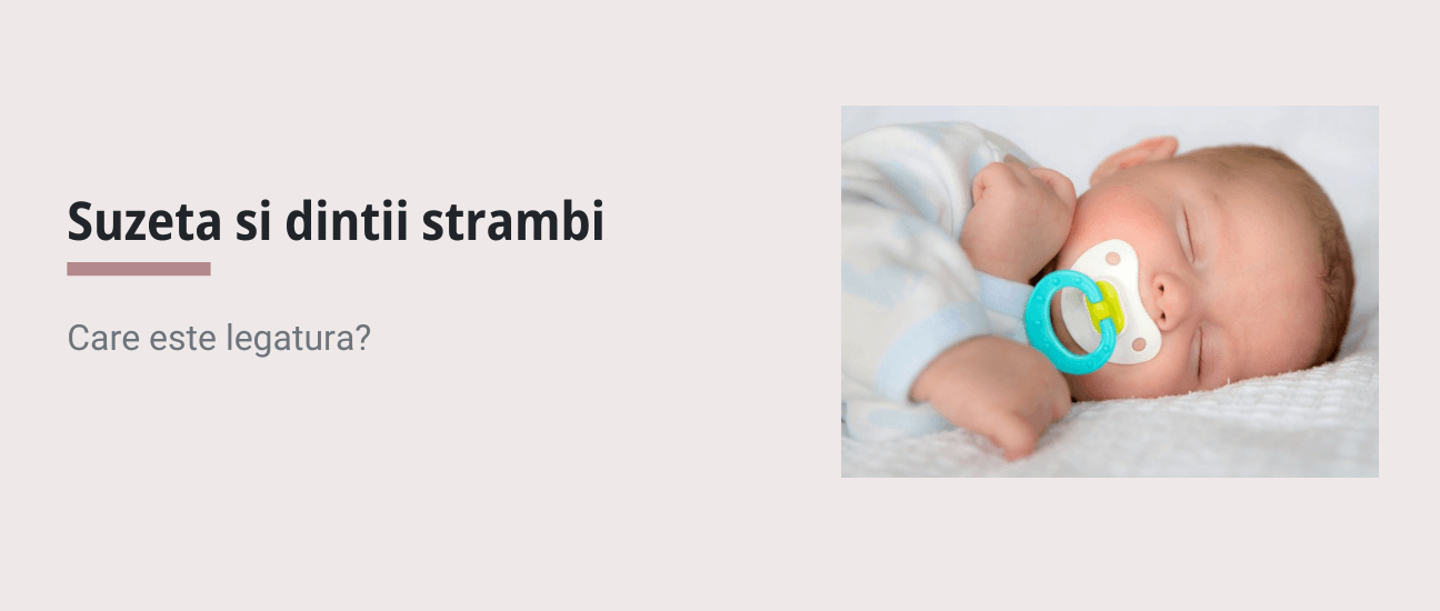 Suzeta si dinti strambi: Care este legatura? - Articol ortodonție Cluj