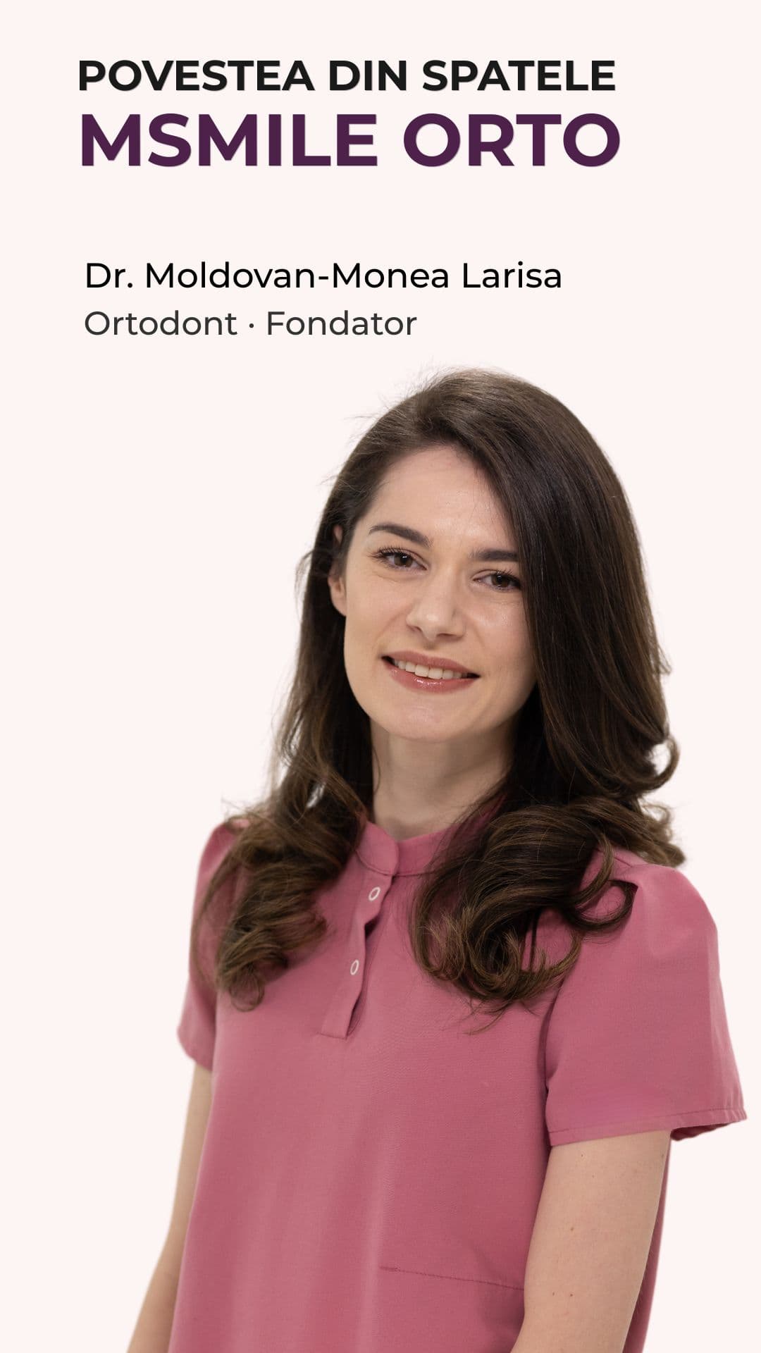Prezentare Dr. Larisa Moldovan-Monea - Fondatoarea MSmile Orto